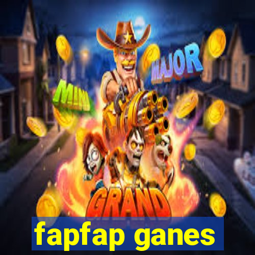 fapfap ganes